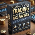 Setting Up Your Trading As A Business For Tax Savings (Total size 108.3 MB Contains 16 files)